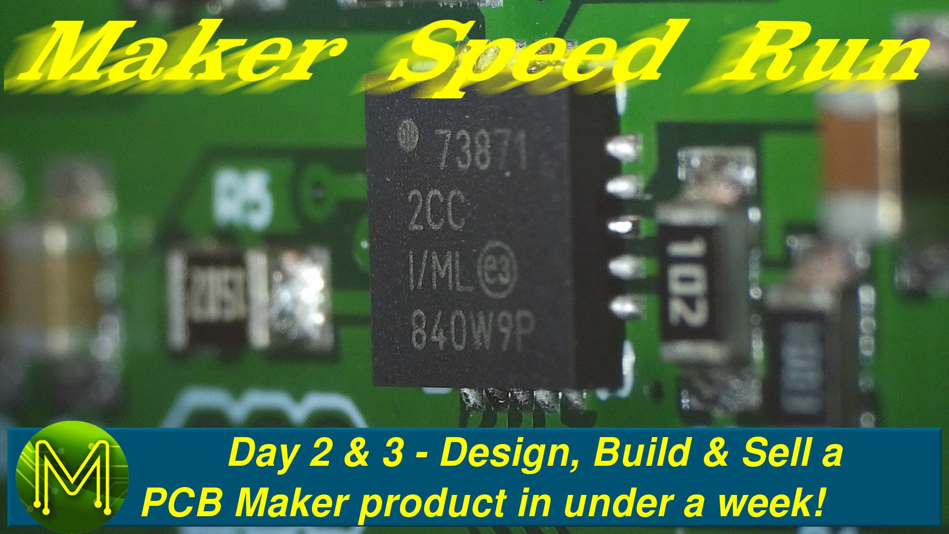 Maker Speed Run Day 3: Design, Build & Sell a PCB Maker product in under a week