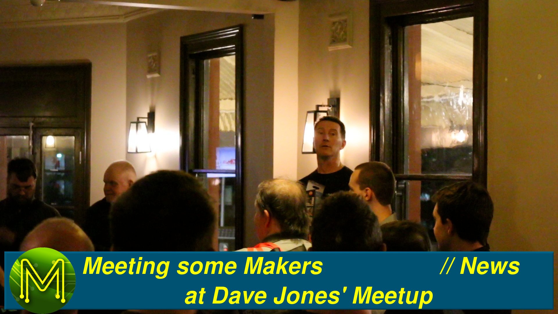 Meeting some Makers at Dave Jones' Meetup - News