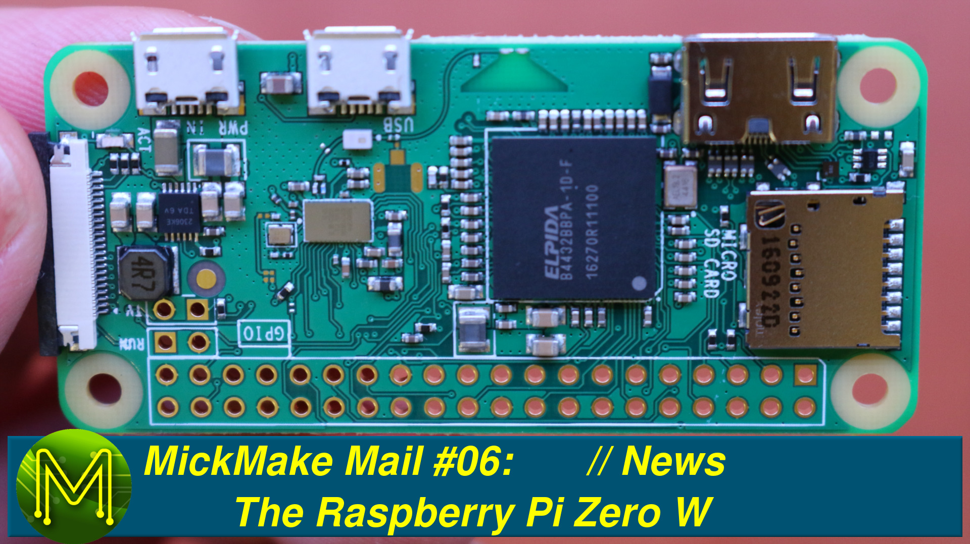 MickMake Mail #06: The Raspberry Pi Zero W // News