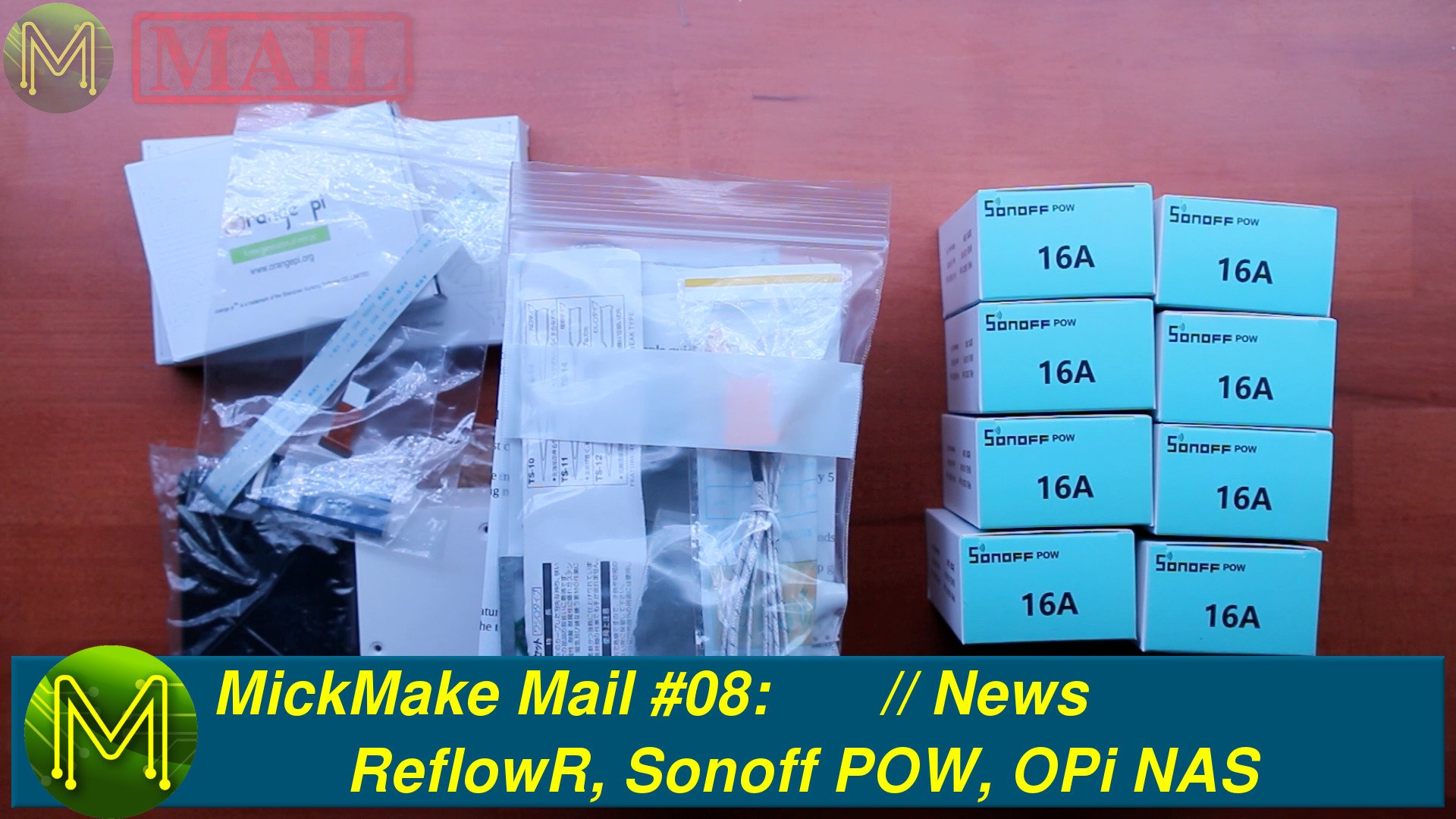 MickMake Mail #08: ReflowR, Sonoff POW, Orange Pi NAS // News