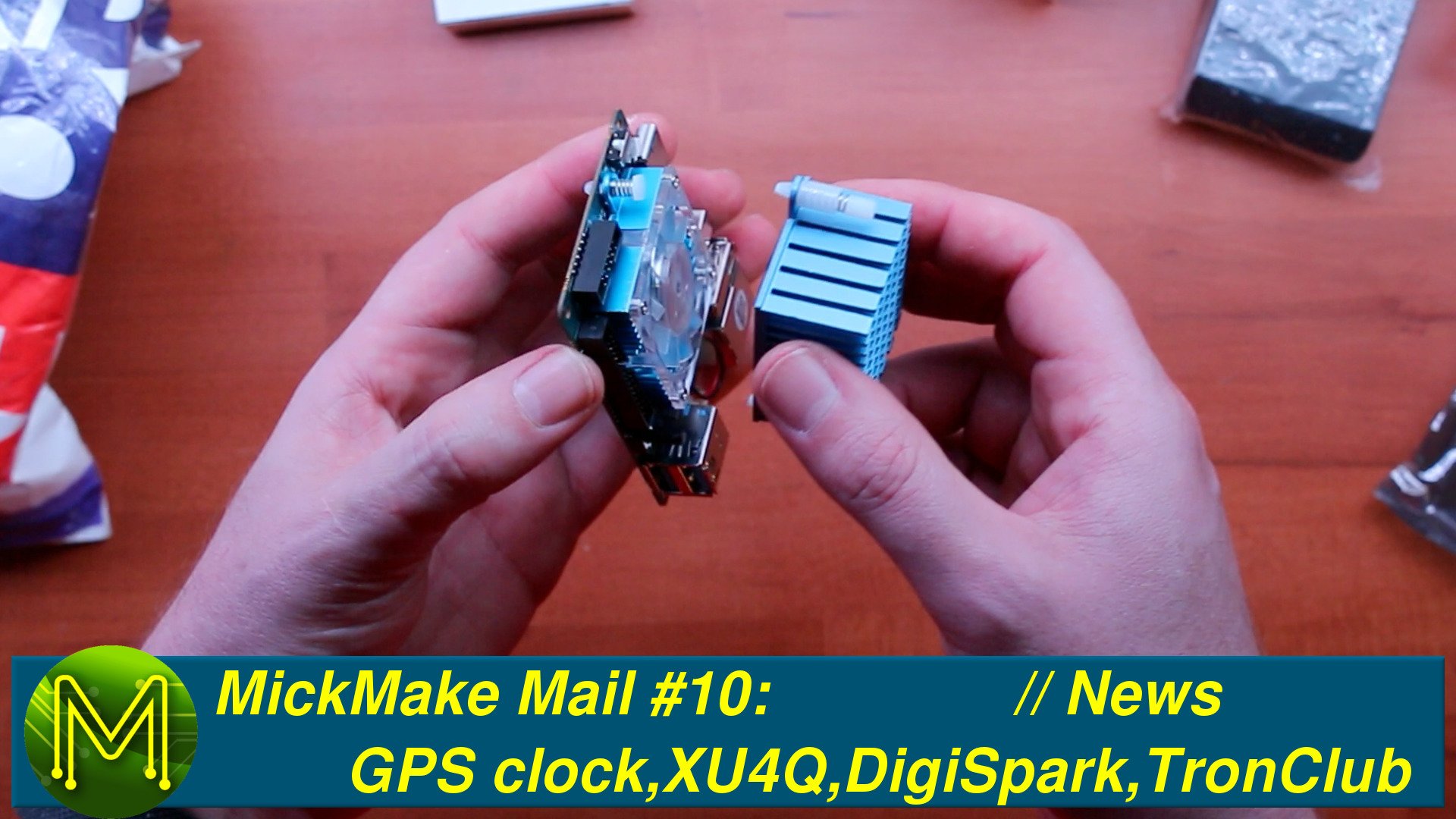 MickMake Mail #10: GPS clock, ODROID-XU4Q, DigiSpark, and TronClub // News