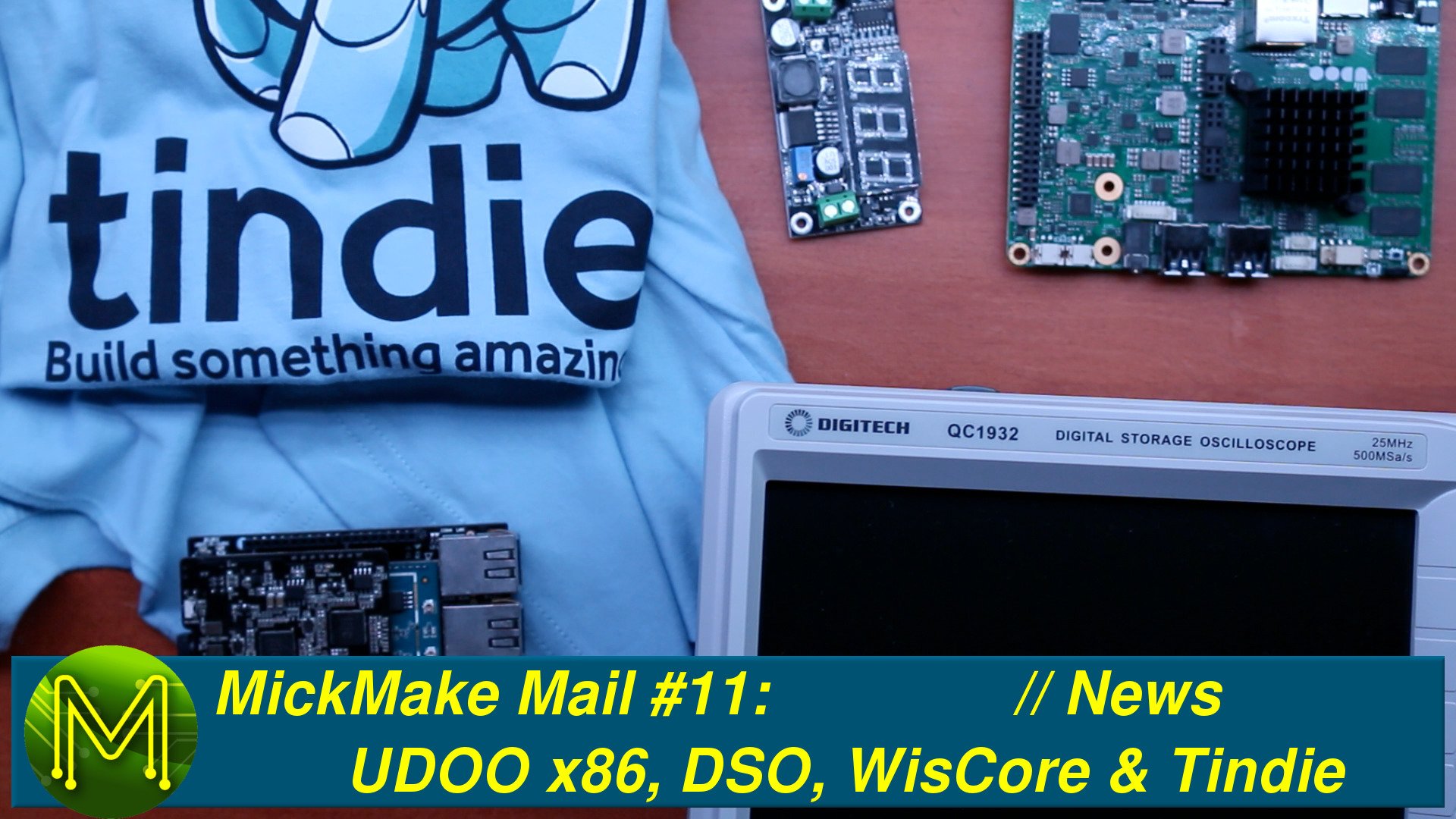 MickMake Mail #11: UDOO x86, DSO, WisCore & Tindie // News