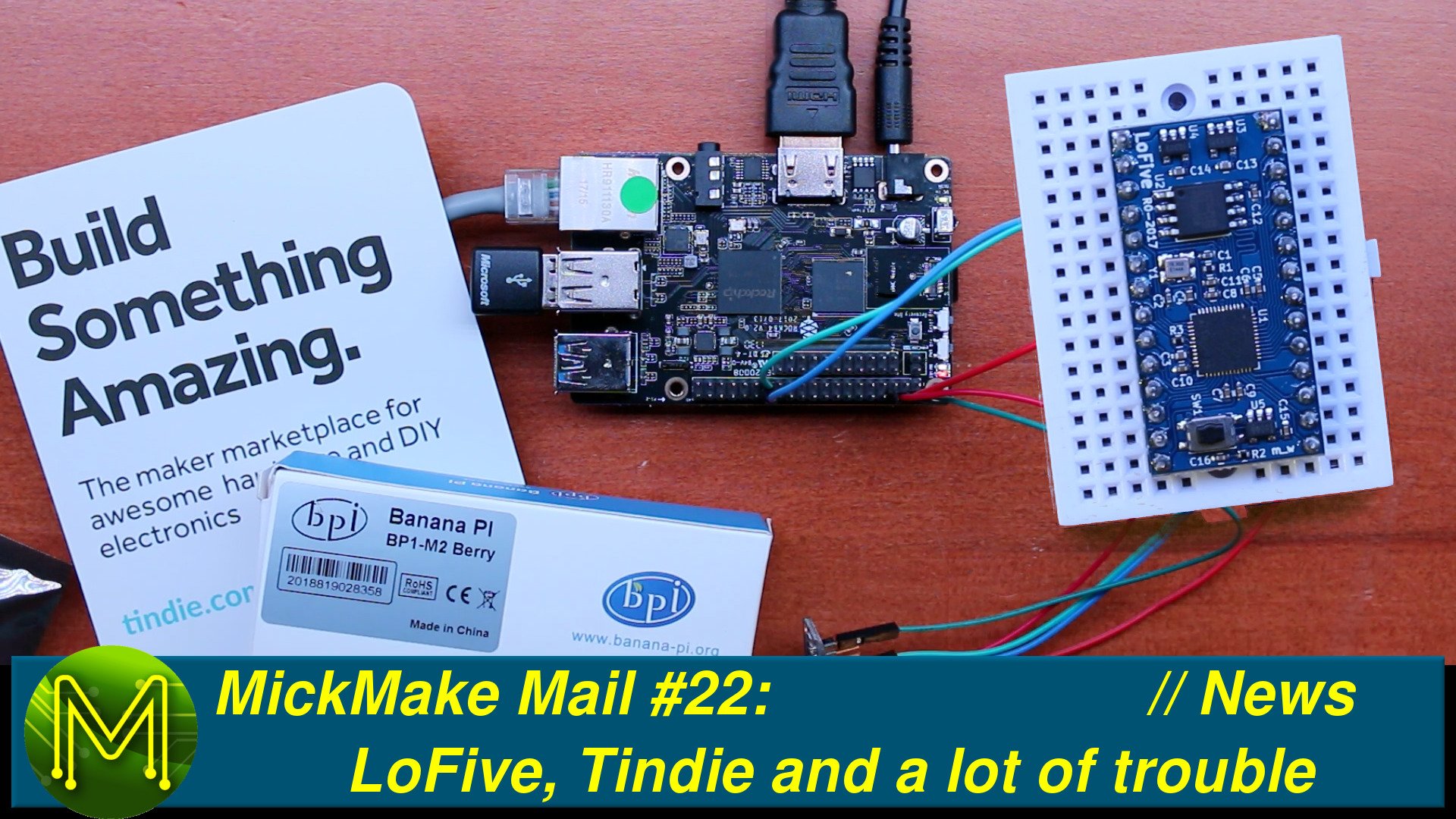 MickMake Mail #22: LoFive, Tindie and a lot of trouble // News