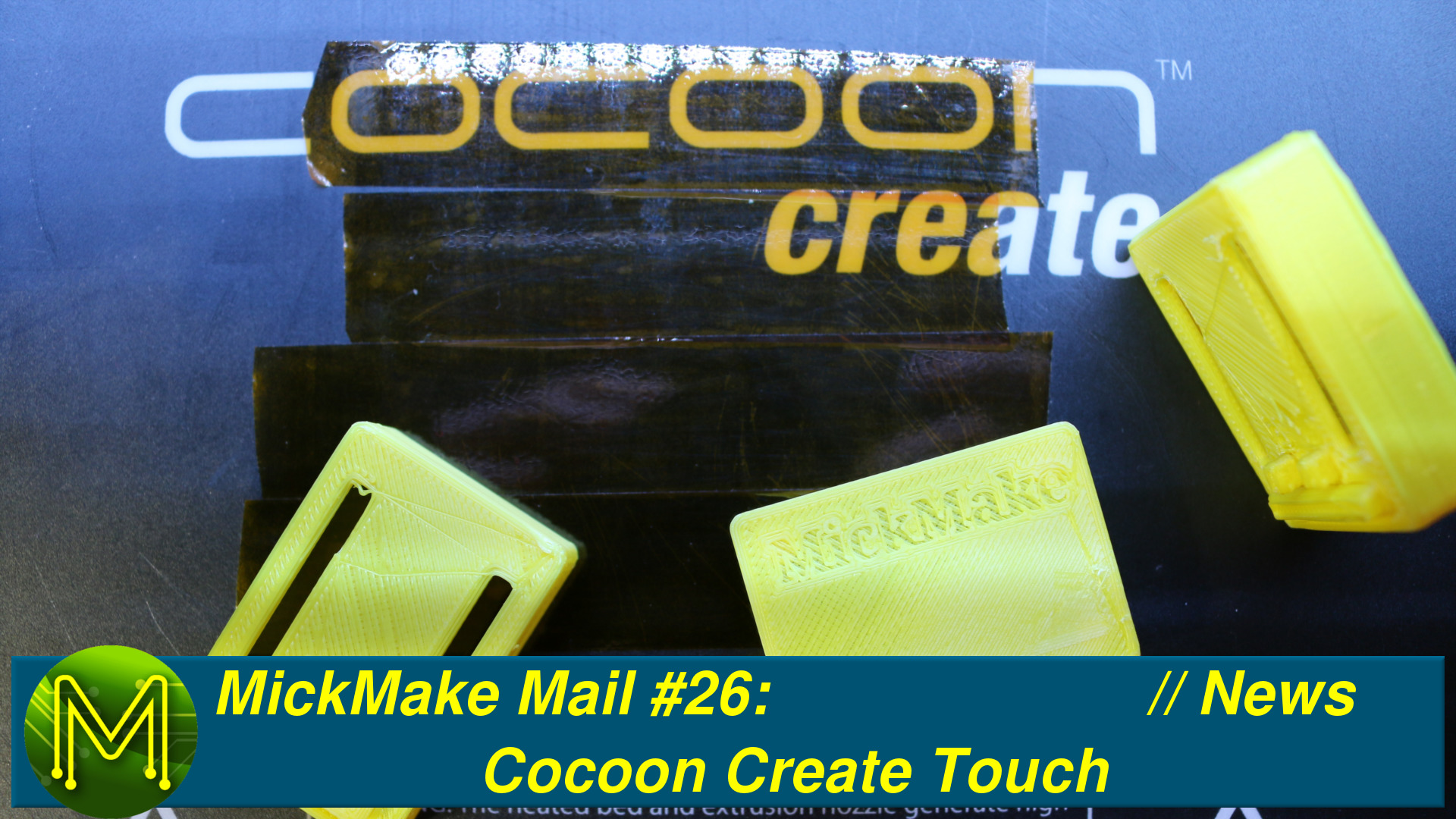 MickMake Mail #26: ALDI 3D Printer - Cocoon Create Touch // News