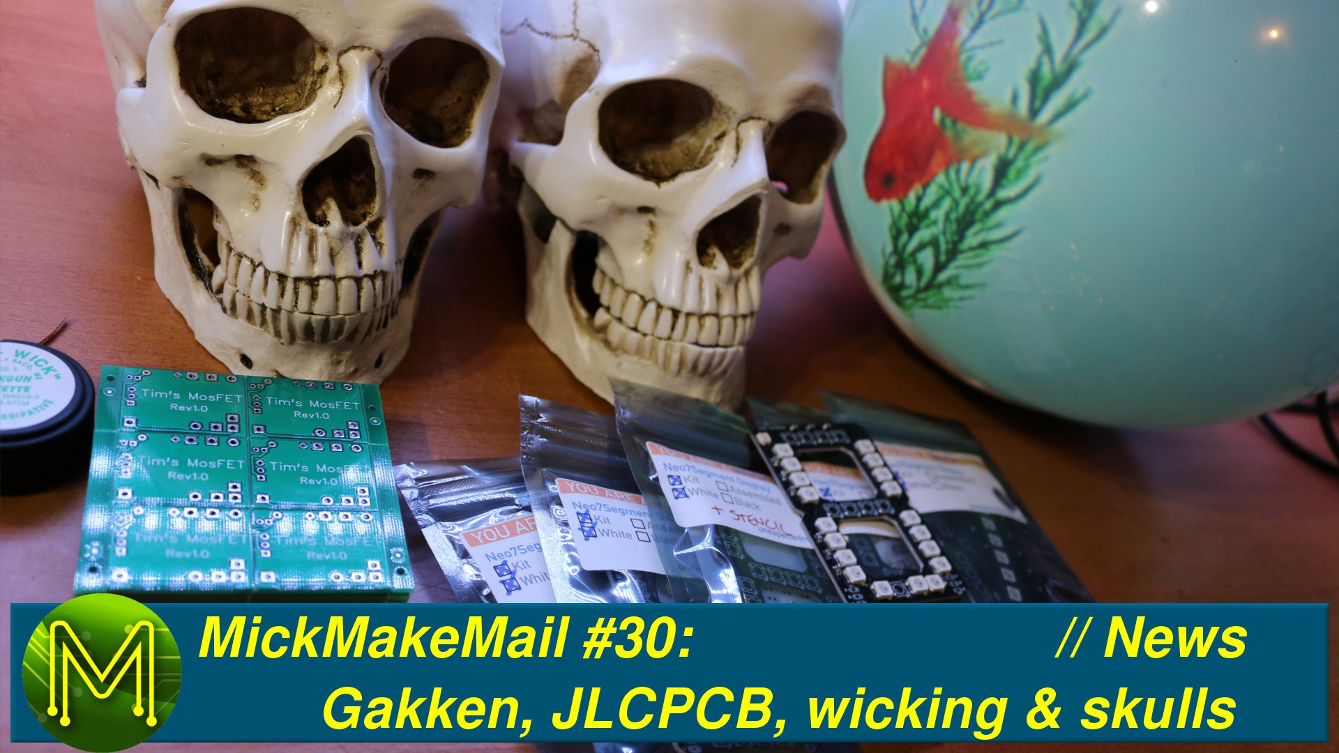 MickMake Mail #30: Gakken, JLCPCB, wicking and skulls // News