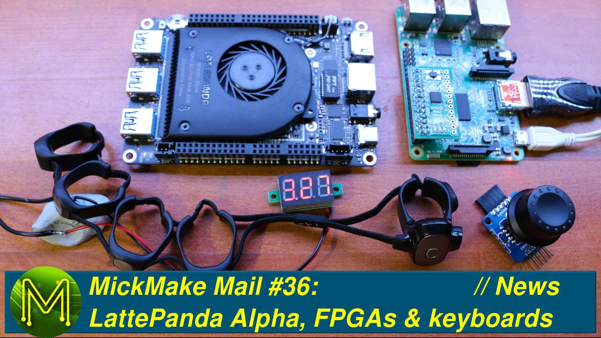 MickMake Mail #36: LattePanda Alpha, FPGAs & keyboards