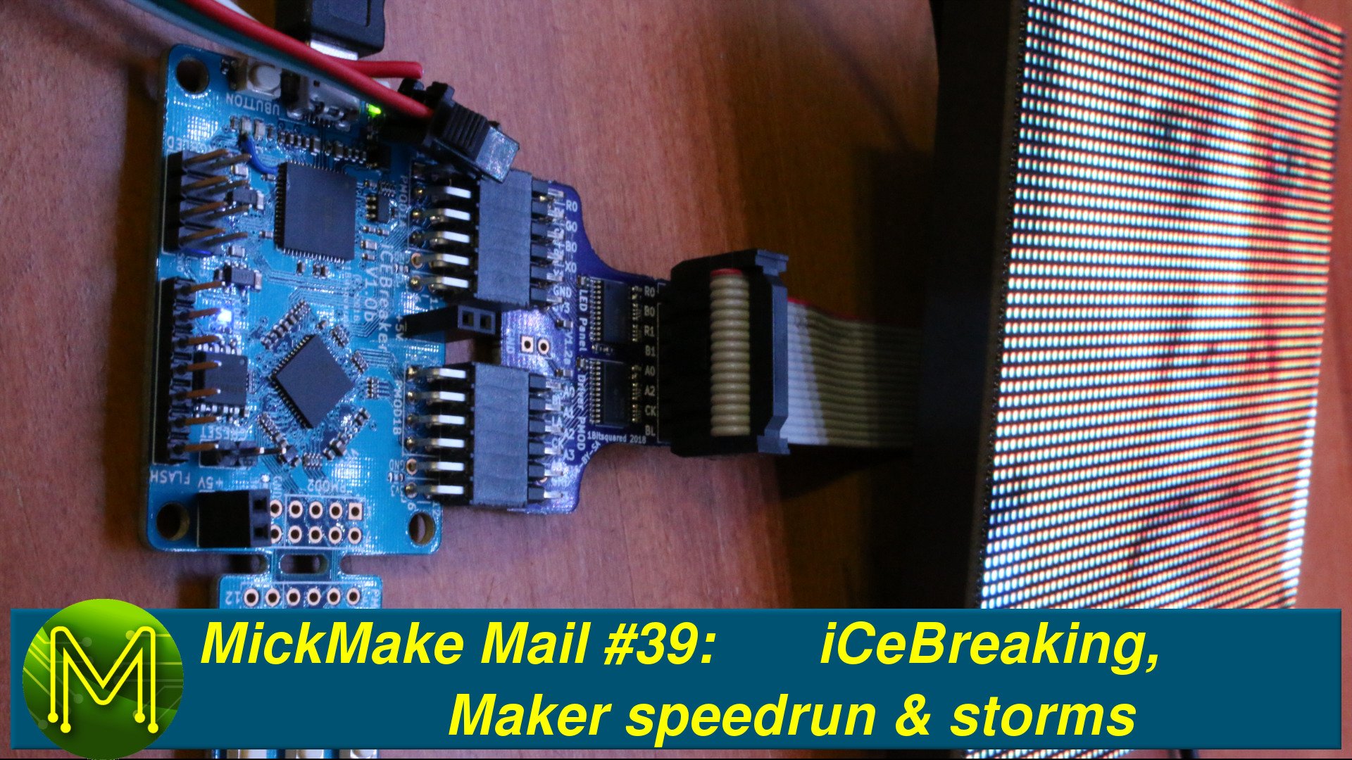 MickMake Mail #39: iCeBreaking, Maker speedrun and storms.