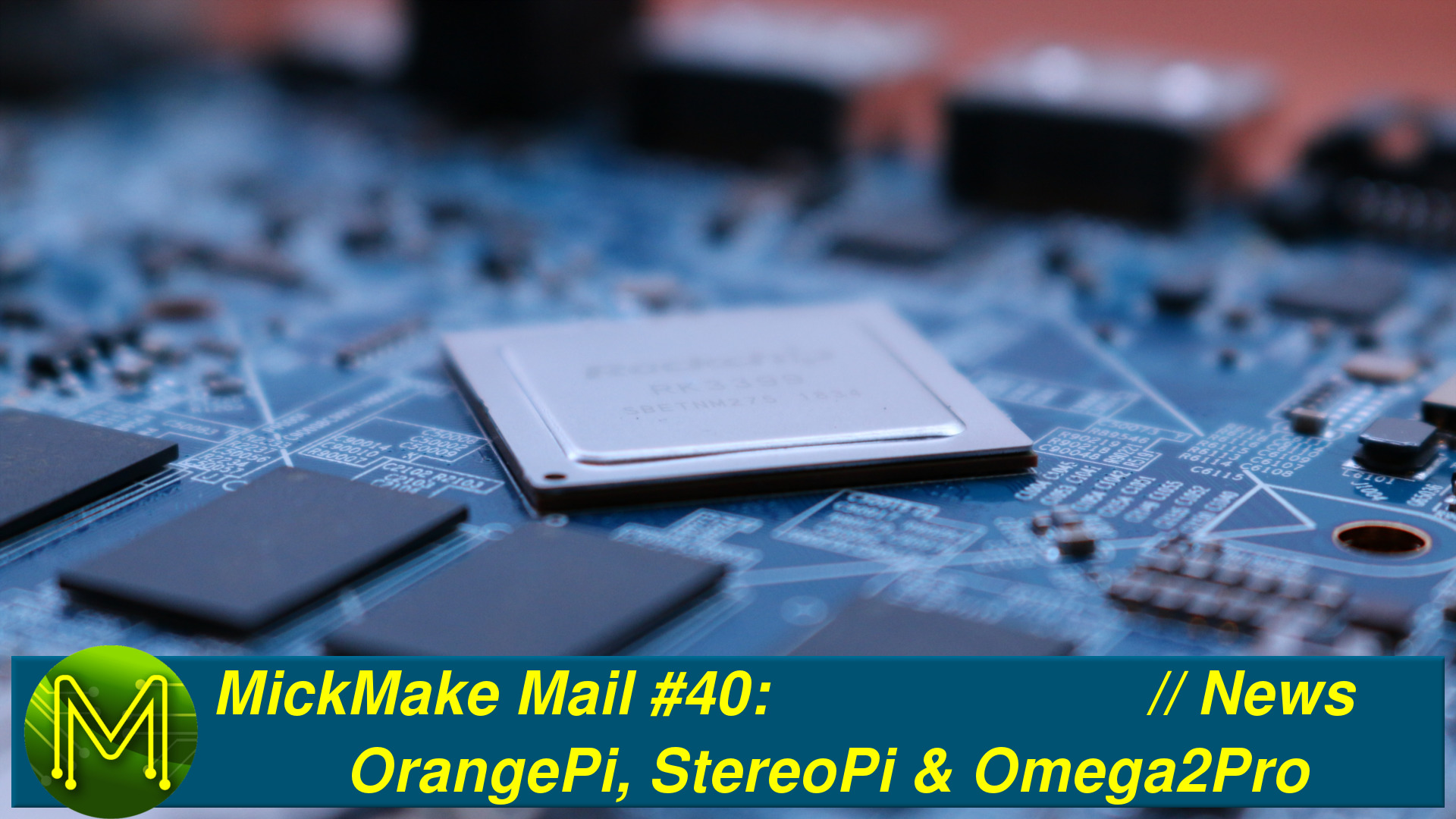MickMake Mail #40: Orange Pi, StereoPi, Omega2 Pro & microUPS - News
