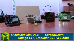 MickMake Mail #45: ScreenBeam, Omega LTE, Obsidian ESP & Somu
