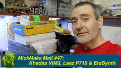 MickMake Mail #47: Khadas VIM3, Leez P710, EraSynth.