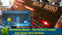 MickMake Meets: The RC2014 creator & Ozzie Retro hackers