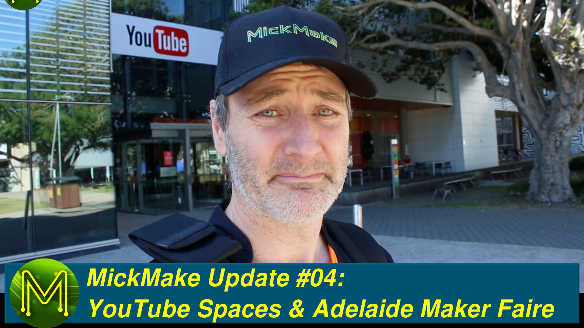 MickMake Update #04: YouTube Spaces & Adelaide Maker Faire