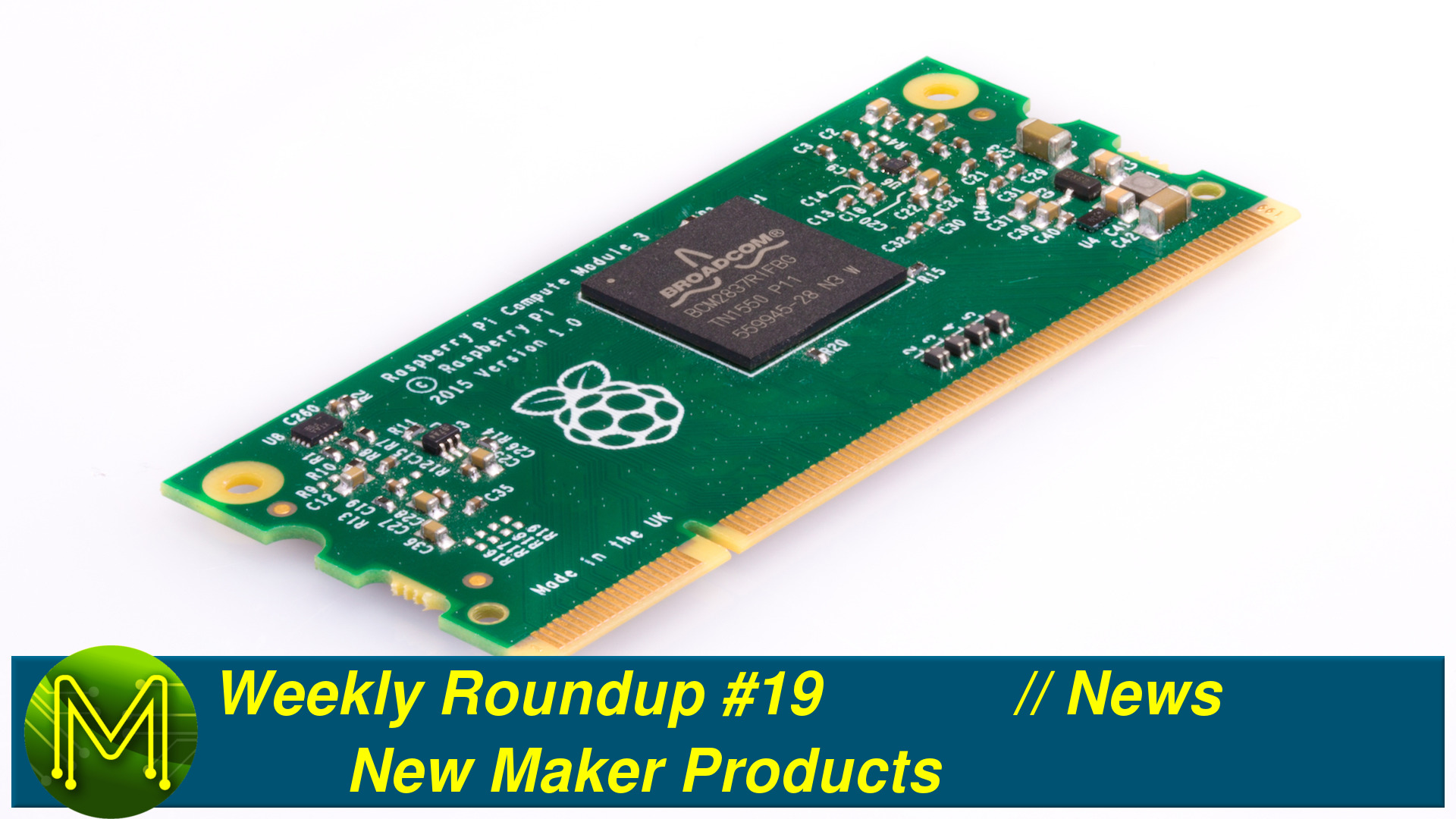 Weekly Roundup #19 - New Maker Products // News