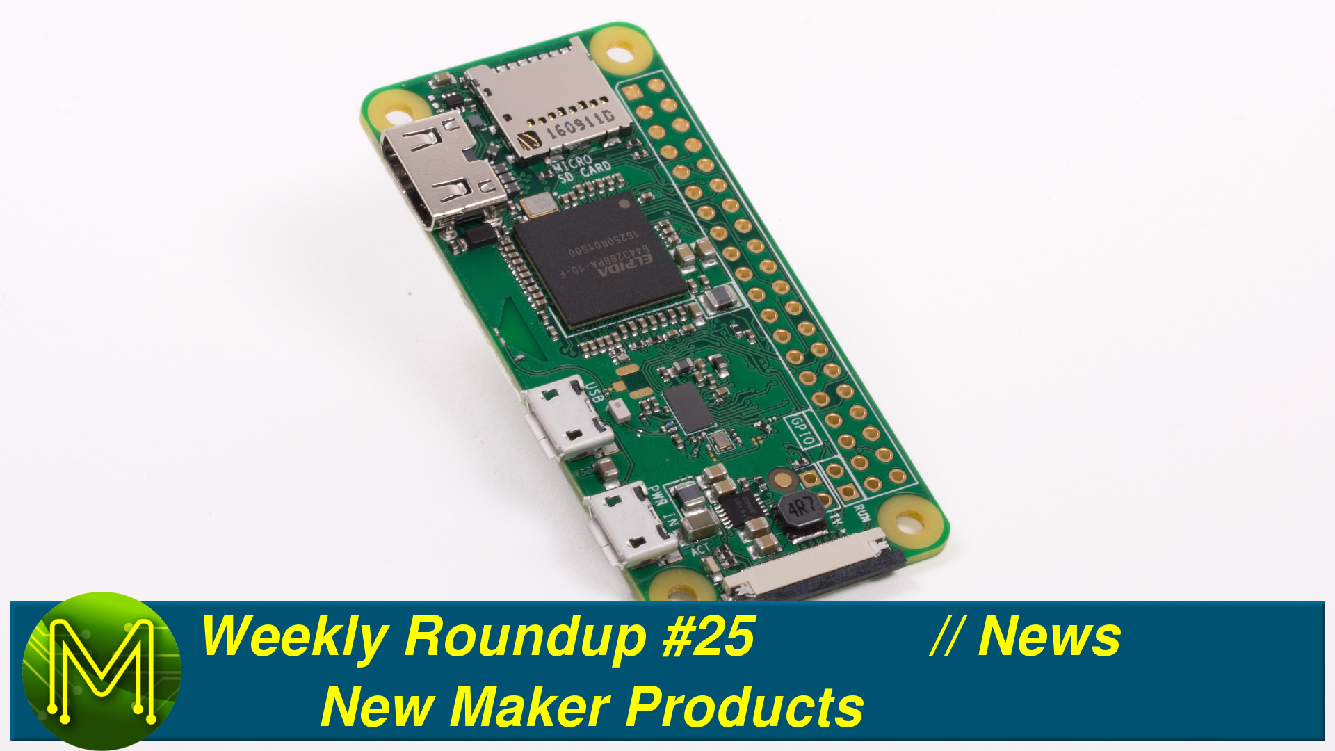 Weekly Roundup #25 - New Maker Products // News