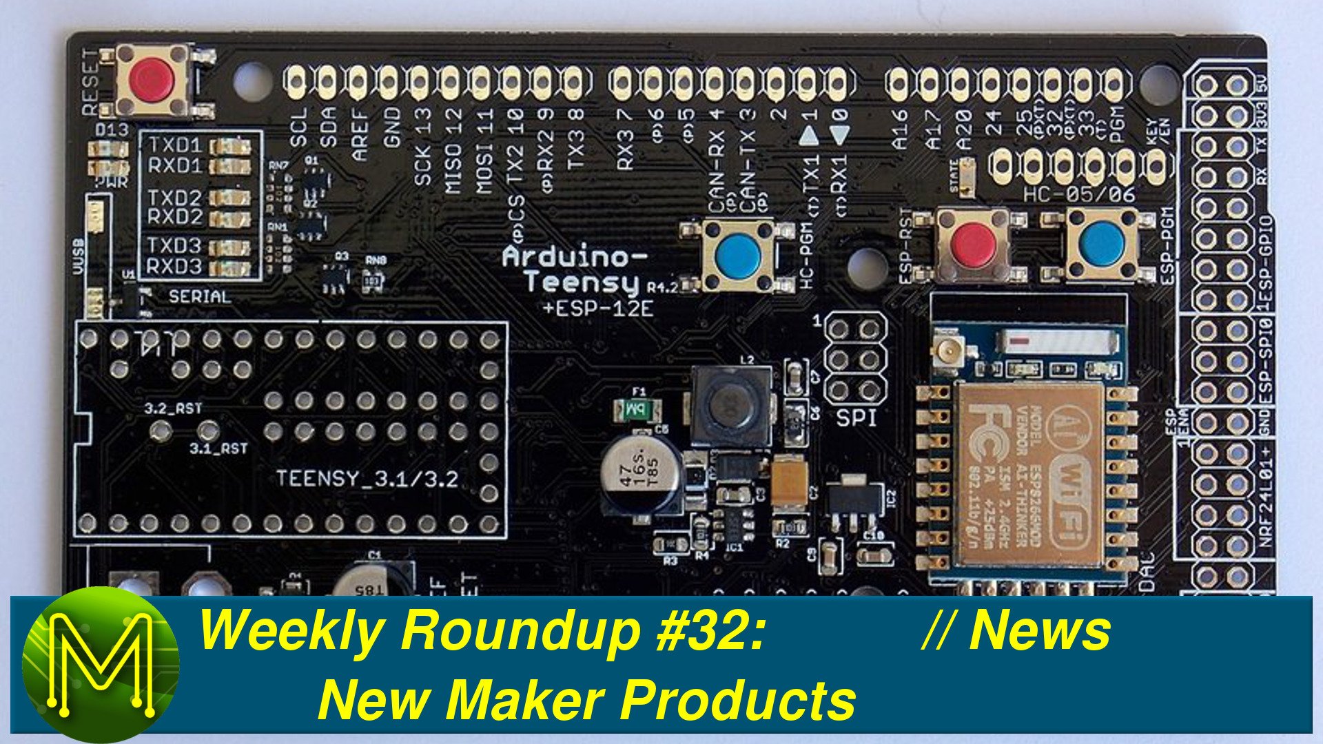 Weekly Roundup #32 - New Maker Products // News