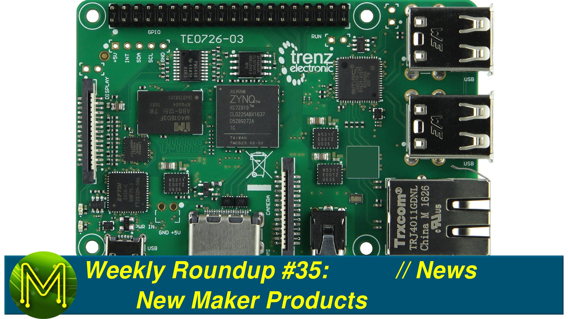 Weekly Roundup #35 - New Maker Products // News