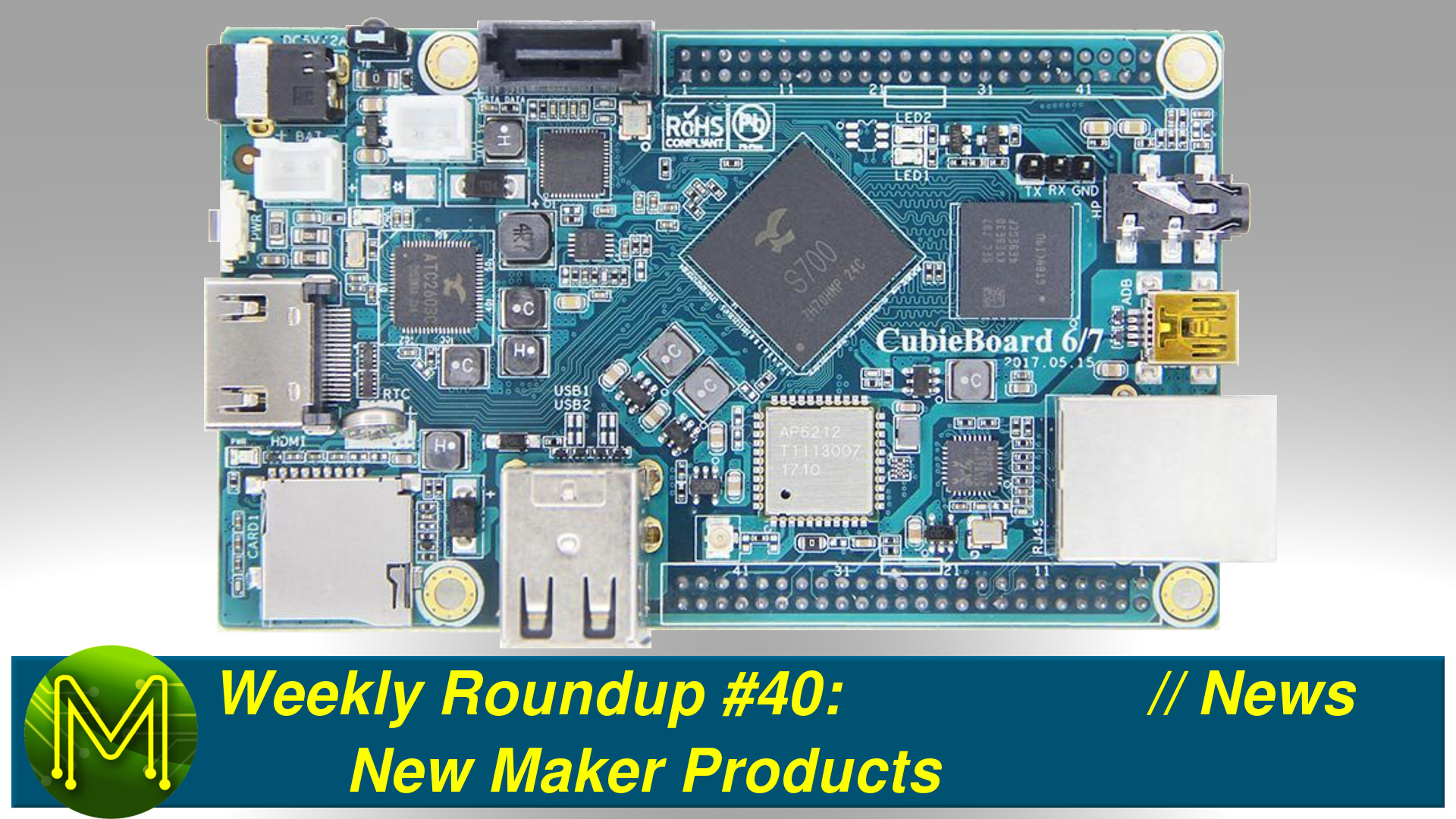 Weekly Roundup #40 - New Maker Products // News