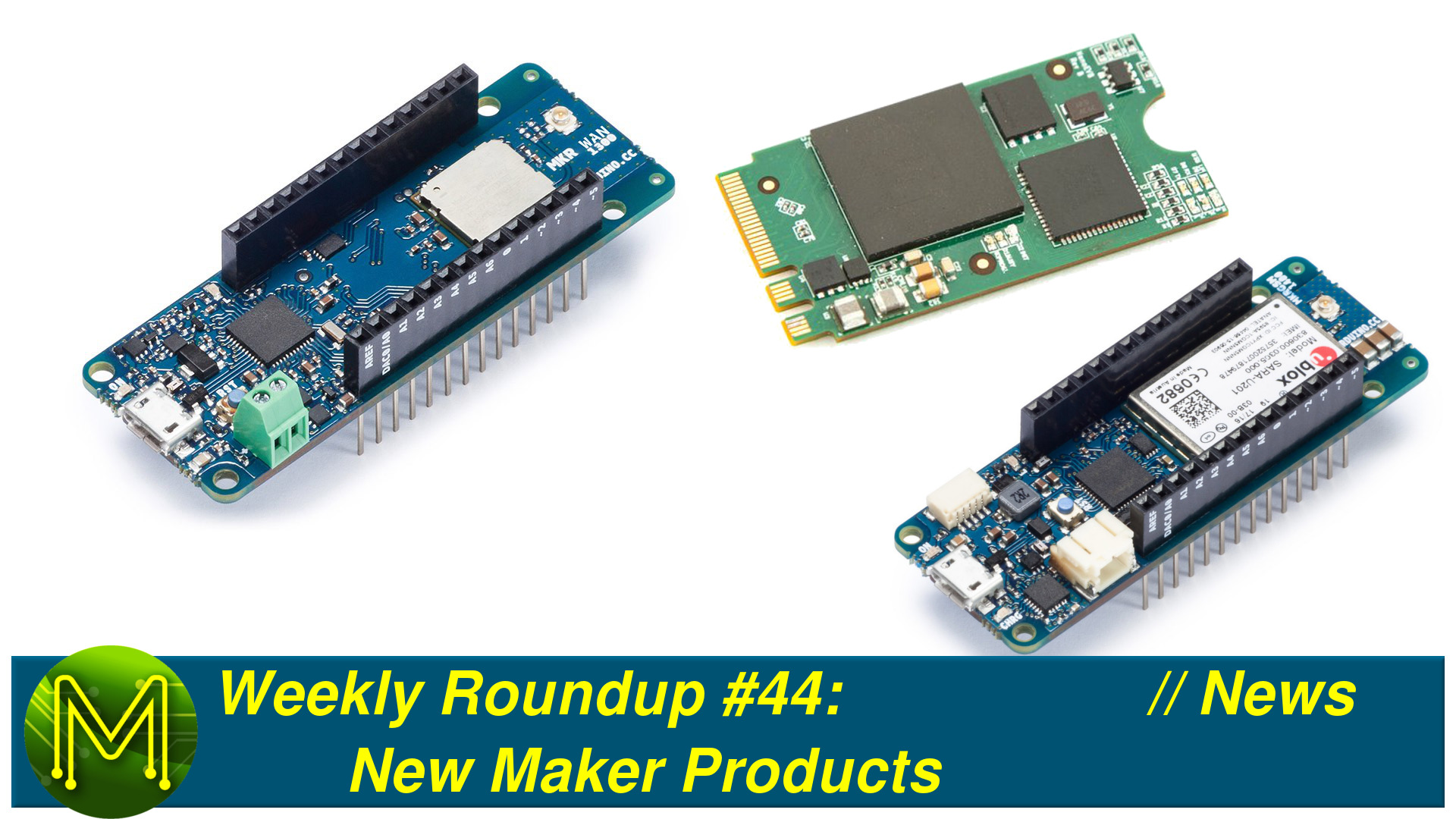 Weekly Roundup #44 - New Maker Products // News